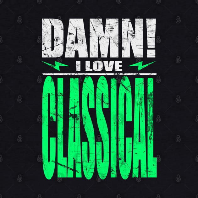 Damn I Love Classical by barmalisiRTB